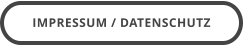 IMPRESSUM / DATENSCHUTZ