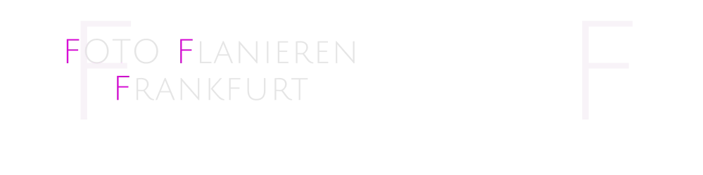 F FOTO Flanieren Frankfurt F